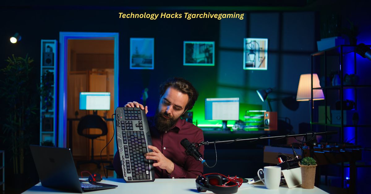 Technology Hacks Tgarchivegaming